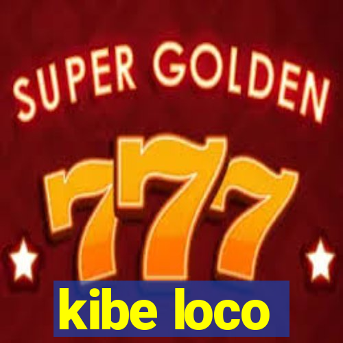 kibe loco